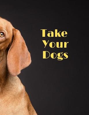 Book cover for Take Your Dogs