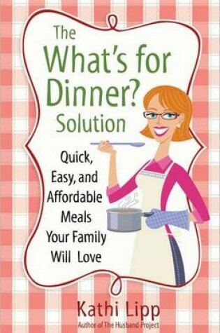 Cover of The "What's for Dinner?" Solution