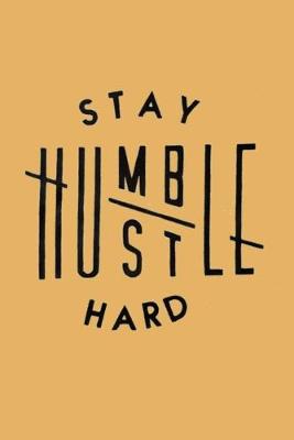 Book cover for Stay Humble Hustle Hard
