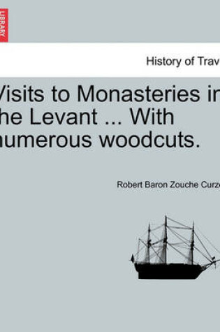 Cover of Visits to Monasteries in the Levant ... with Numerous Woodcuts.