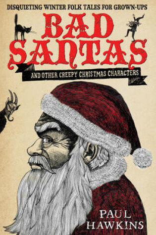 Cover of Bad Santas: Disquieting Winter Folk Tales for Grown-Ups