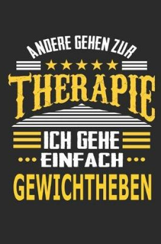 Cover of Andere gehen zur Therapie Ich gehe einfach Gewichtheben