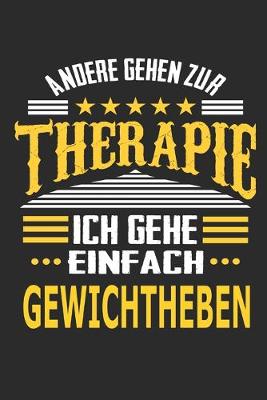 Book cover for Andere gehen zur Therapie Ich gehe einfach Gewichtheben