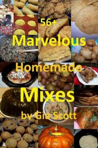 Cover of 56+ Marvelous Homemade Mixes