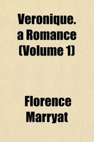 Cover of Veronique. a Romance (Volume 1)