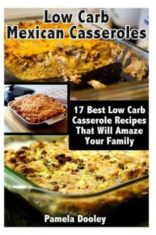 Cover of Low Carb Mexican Casseroles