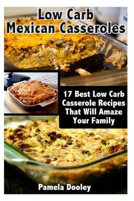 Cover of Low Carb Mexican Casseroles