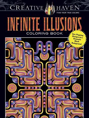 Book cover for Creative Haven Infinite Illusions Coloring Book