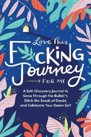 Cover of Love This F*cking Journey for Me