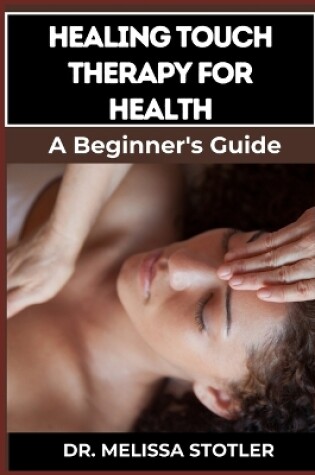 Cover of Healing Touch Therapy for Health