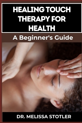 Cover of Healing Touch Therapy for Health