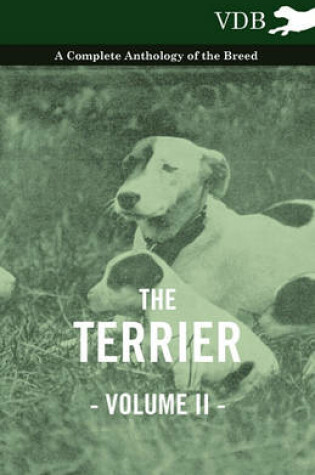 Cover of The Terrier Vol. II. - A Complete Anthology of the Breed