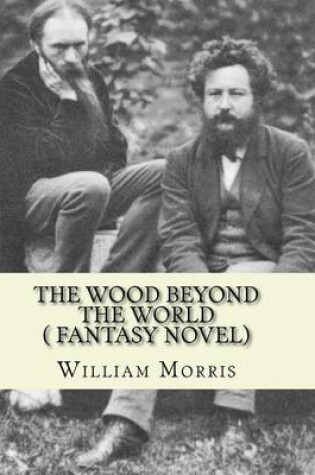 Cover of The wood beyond the world, by William Morris( fantasy novel)