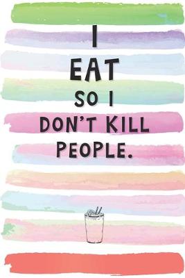 Book cover for I Eat So I Don't Kill People