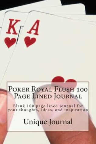 Cover of Poker Royal Flush 100 Page Lined Journal