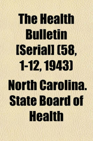 Cover of The Health Bulletin [Serial] (58, 1-12, 1943)