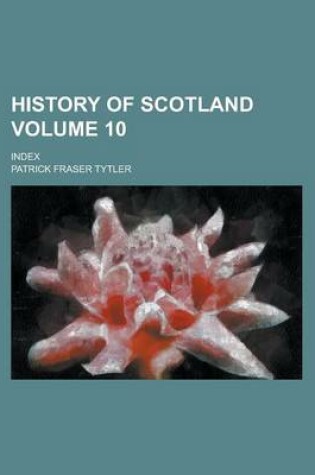 Cover of History of Scotland; Index Volume 10