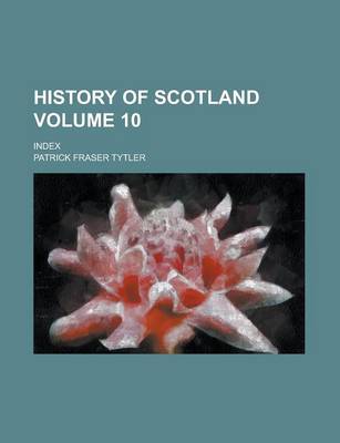 Book cover for History of Scotland; Index Volume 10