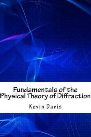 Cover of Fundamentals of the Physical Theory of Diffraction