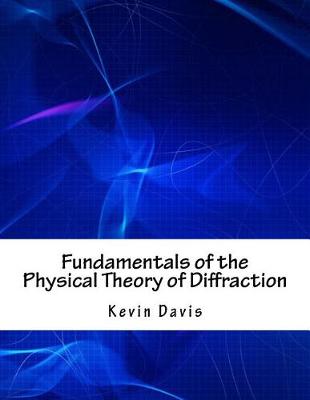 Book cover for Fundamentals of the Physical Theory of Diffraction