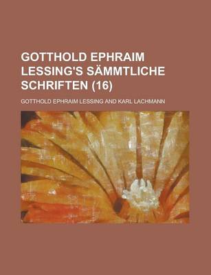 Book cover for Gotthold Ephraim Lessing's Sammtliche Schriften (16 )