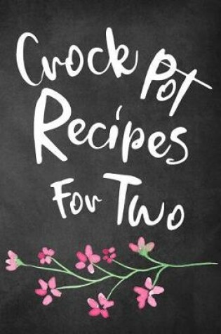 Cover of Crock Pot Recipes for Two