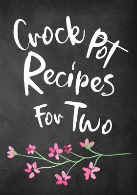 Book cover for Crock Pot Recipes for Two