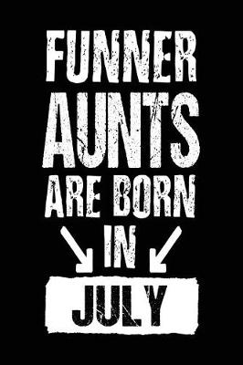 Book cover for Funner Aunts Are Born In July