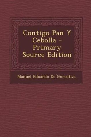 Cover of Contigo Pan y Cebolla - Primary Source Edition