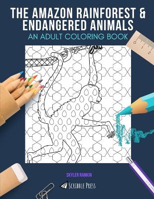 Book cover for The Amazon Rainforest & Endangered Animals