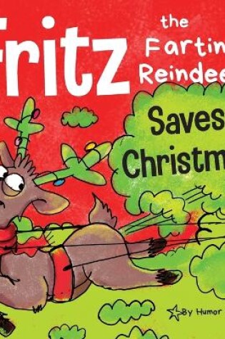 Cover of Fritz the Farting Reindeer Saves Christmas