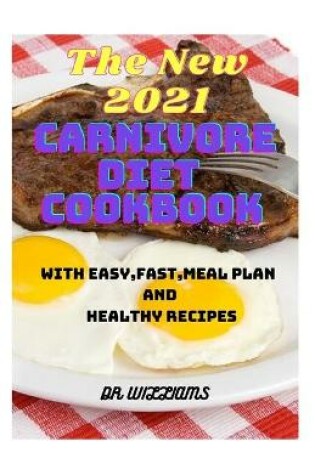 Cover of The New2021 Carnivore Diet Cookbook