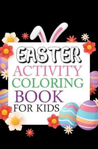 Cover of Easter Activity Coloring Book For Kids