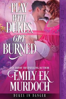 Book cover for Play with Dukes, Get Burned