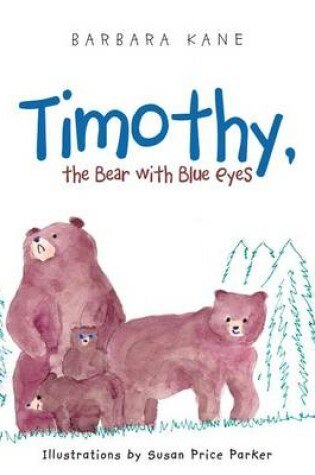 Cover of Timothy, the Bear with Blue Eyes