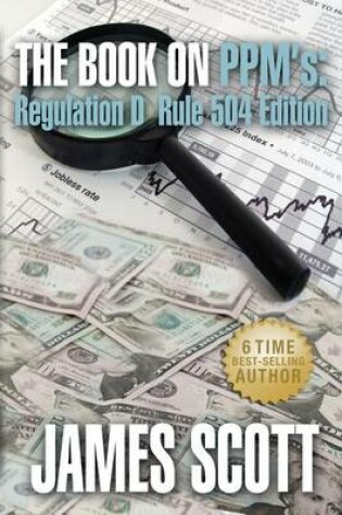 Cover of The Book on Ppms, Regulation D Rule 504 Edition