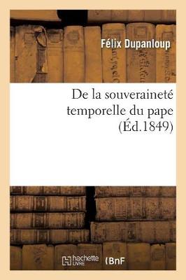 Cover of de la Souverainete Temporelle Du Pape