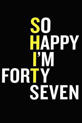 Book cover for So Happy I'm Forty Seven