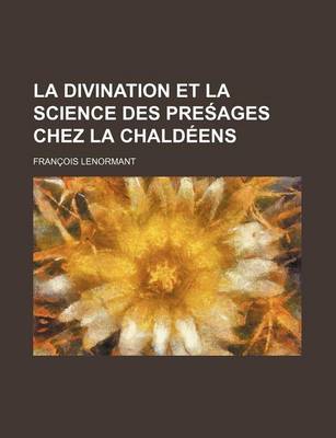 Book cover for La Divination Et La Science Des Pre Ages Chez La Chaldeens