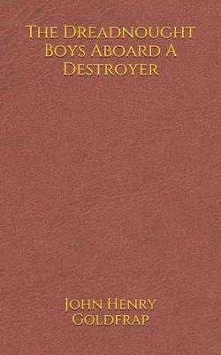 Book cover for The Dreadnought Boys Aboard A Destroyer