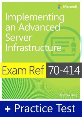 Cover of Exam Ref 70-414 Implementing an Advanced Server Infrastructure with Practice Test