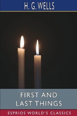 Book cover for First and Last Things (Esprios Classics)