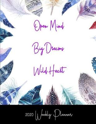 Book cover for Open Mind Big Dreams Wild Heart 2020 Weekly Planner