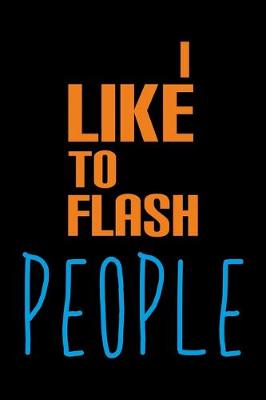 Book cover for Like to Flash People