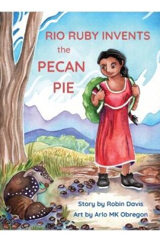 Cover of Rio Ruby Invents the Pecan Pie