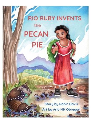 Book cover for Rio Ruby Invents the Pecan Pie