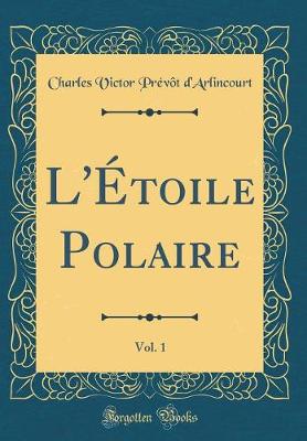 Book cover for L'Étoile Polaire, Vol. 1 (Classic Reprint)