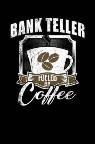 Cover of Bank Teller Fueled by Coffee