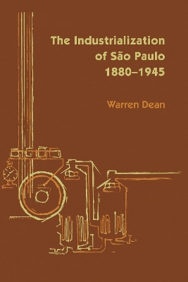 Book cover for The Industrialization of São Paulo, 1800-1945