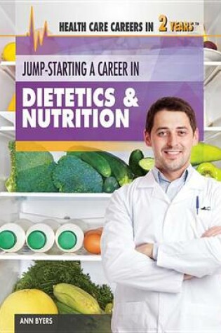 Cover of Jump-Starting a Career in Dietetics & Nutrition